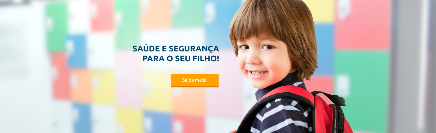 Saúde e Segurança para seu filho!